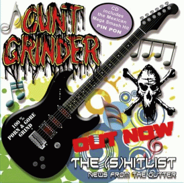 Cunt Grinder : The (S)Hitlist - News from the Gutter